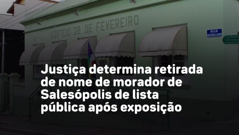 Justiça determina retirada de nome de morador de Salesópolis de lista pública após exposição indevida. Foto: Reprodução