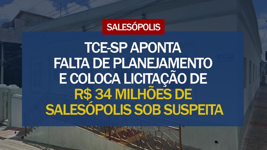 TCE-SP aponta falta de planejamento e coloca licitação de R$ 34 milhões de Salesópolis sob suspeita. Foto: Reprodução