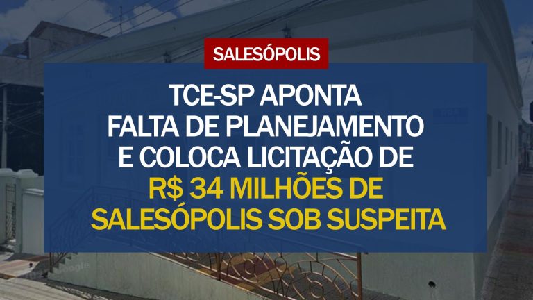 TCE-SP aponta falta de planejamento e coloca licitação de R$ 34 milhões de Salesópolis sob suspeita. Foto: Reprodução