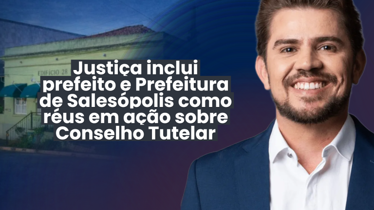 Justiça inclui prefeito e Prefeitura de Salesópolis como réus em ação sobre Conselho Tutela. Foto: Reprodução